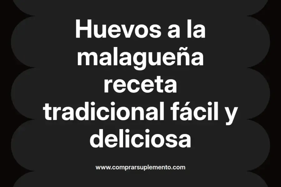 imagen destacada del post con un texto en el centro que dice Huevos a la malagueña receta tradicional fácil y deliciosa y abajo del texto aparece el nombre del autor Omar Obando