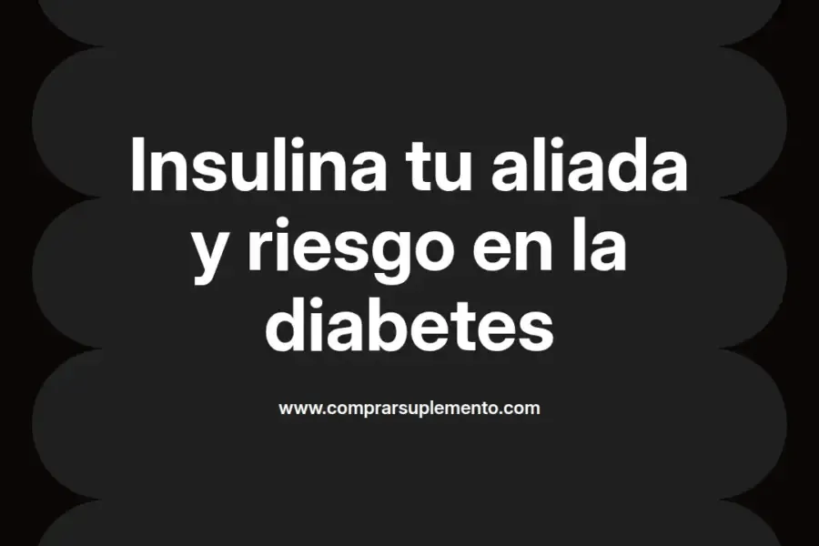 imagen destacada del post con un texto en el centro que dice Insulina tu aliada y riesgo en la diabetes y abajo del texto aparece el nombre del autor Omar Obando