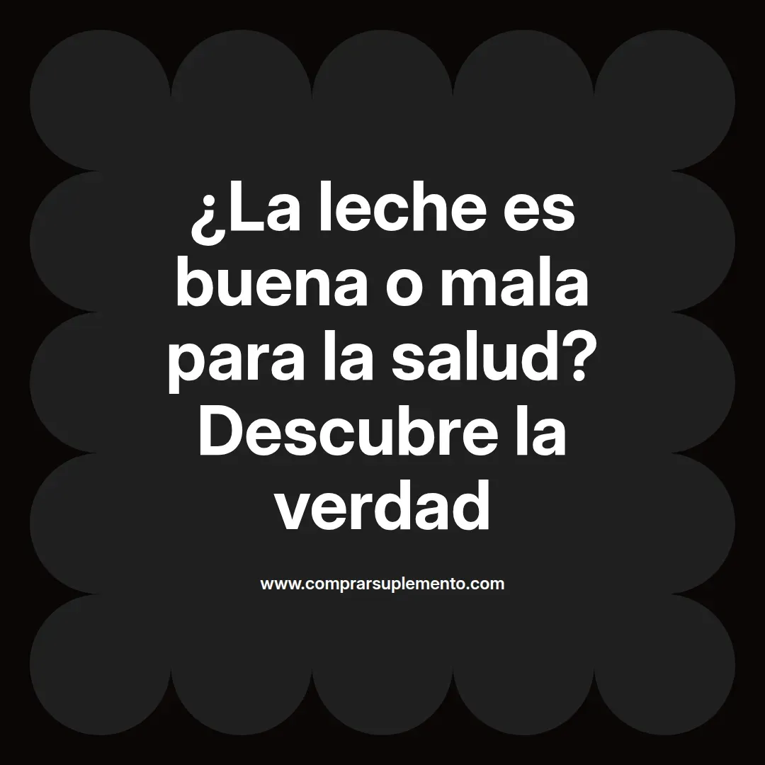 ¿La leche es buena o mala para la salud? Descubre la verdad