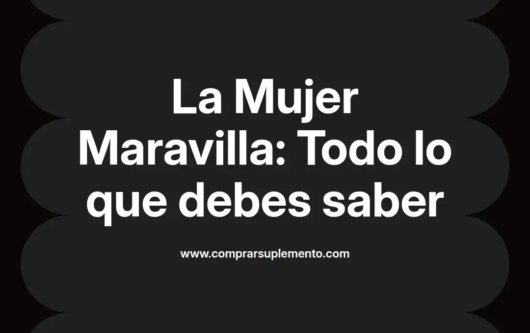 imagen destacada del post con un texto en el centro que dice La Mujer Maravilla: Todo lo que debes saber y abajo del texto aparece el nombre del autor Omar Obando