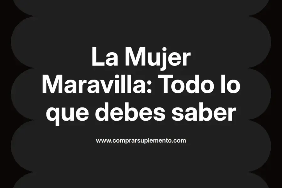 imagen destacada del post con un texto en el centro que dice La Mujer Maravilla: Todo lo que debes saber y abajo del texto aparece el nombre del autor Omar Obando