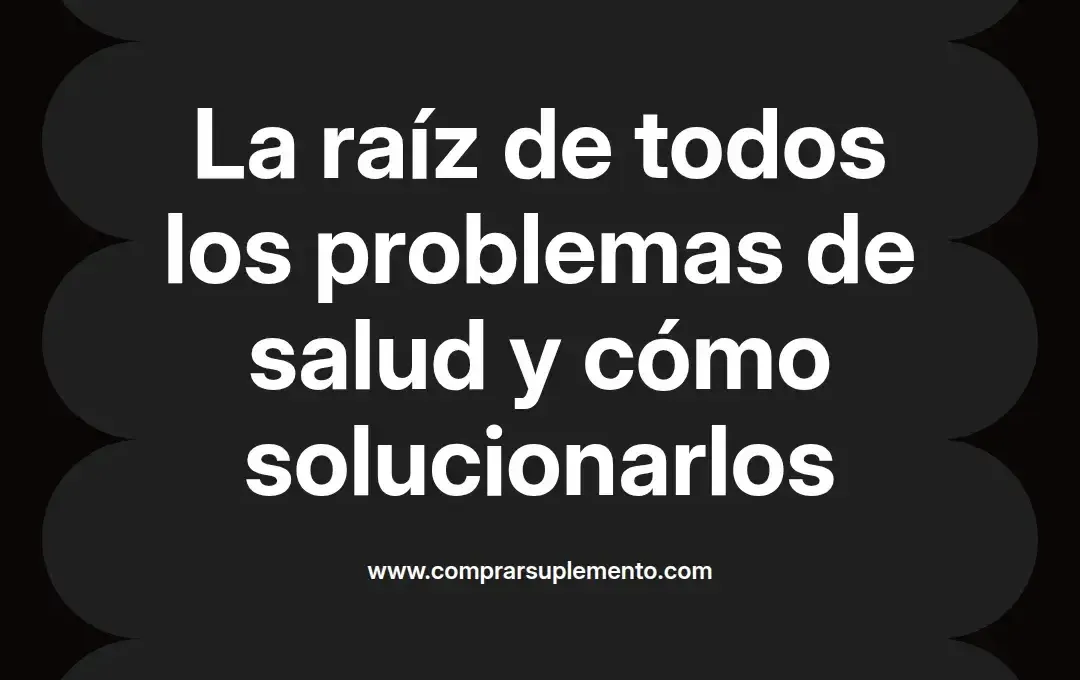 imagen destacada del post con un texto en el centro que dice La raíz de todos los problemas de salud y cómo solucionarlos y abajo del texto aparece el nombre del autor Omar Obando