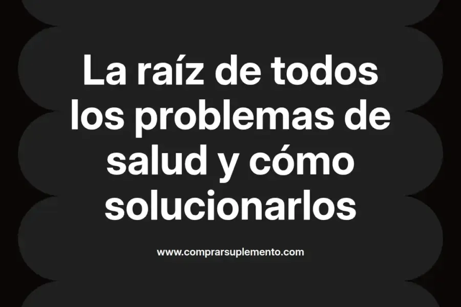 imagen destacada del post con un texto en el centro que dice La raíz de todos los problemas de salud y cómo solucionarlos y abajo del texto aparece el nombre del autor Omar Obando