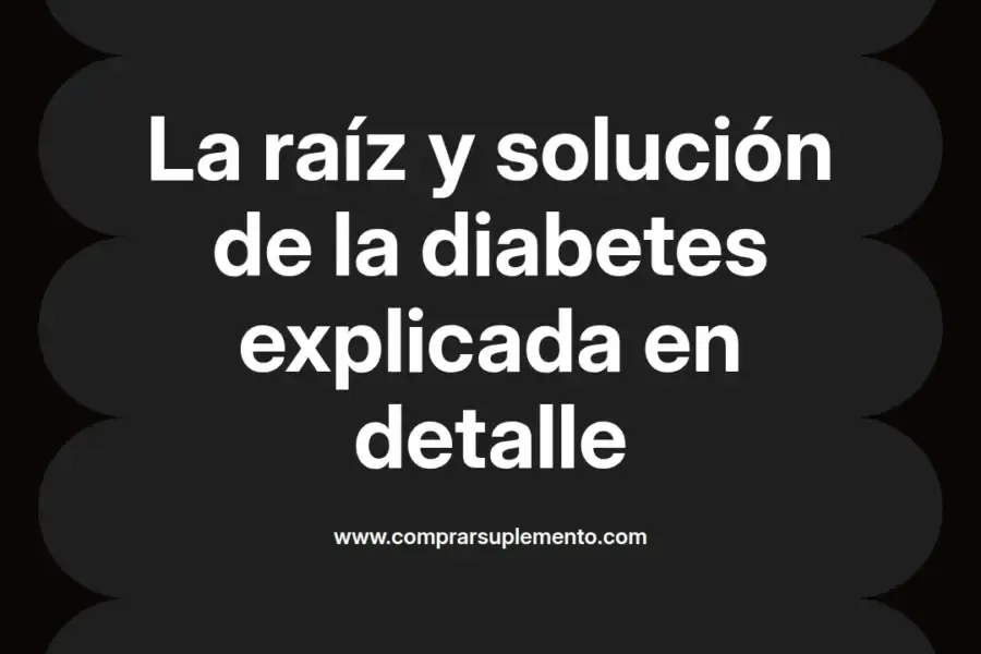 imagen destacada del post con un texto en el centro que dice La raíz y solución de la diabetes explicada en detalle y abajo del texto aparece el nombre del autor Omar Obando