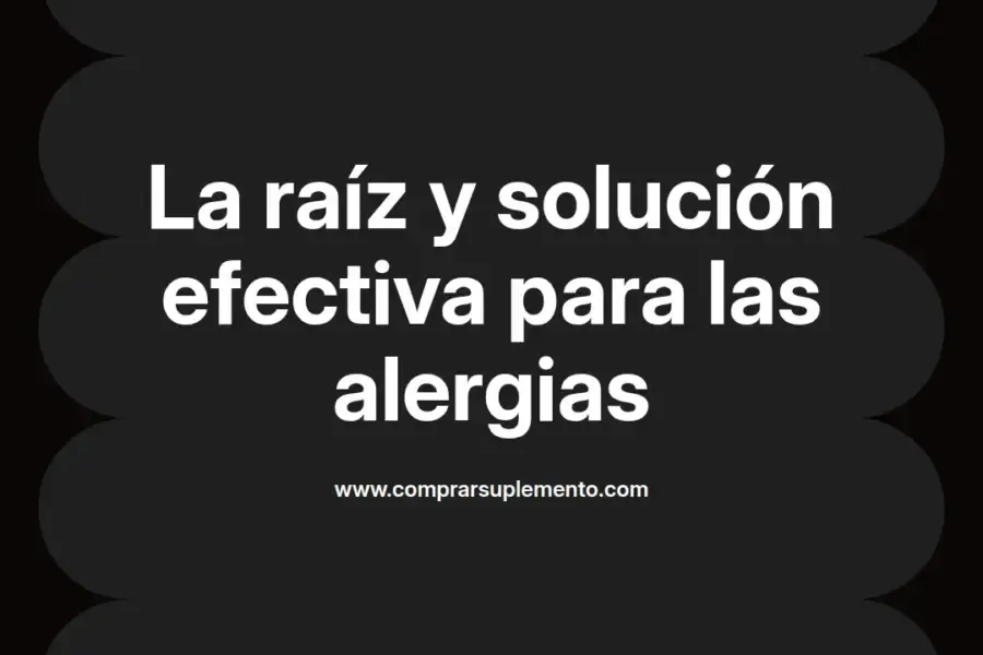 imagen destacada del post con un texto en el centro que dice La raíz y solución efectiva para las alergias y abajo del texto aparece el nombre del autor Omar Obando