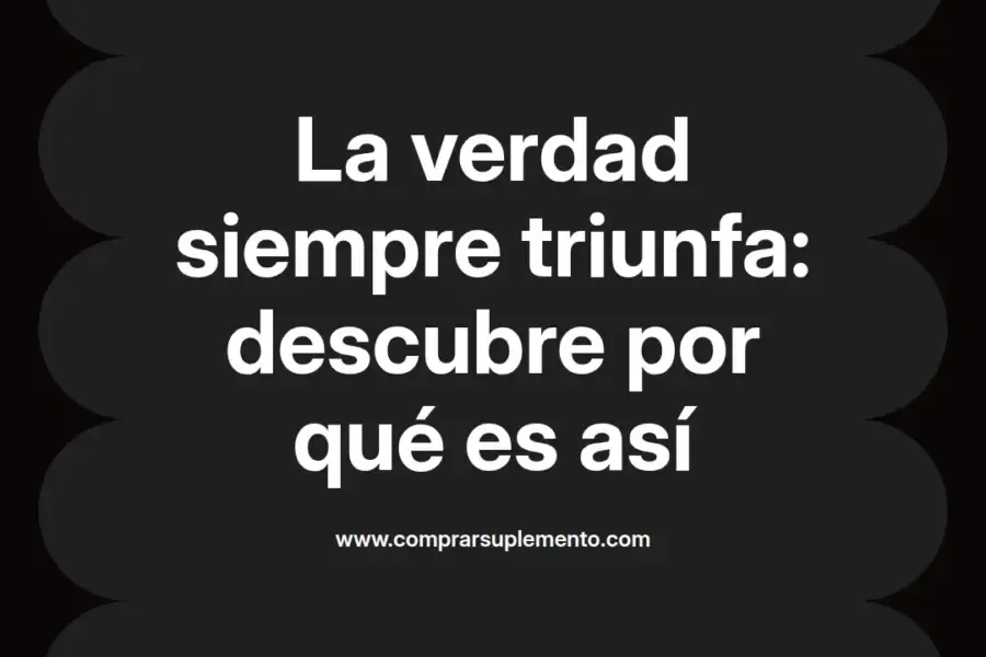 imagen destacada del post con un texto en el centro que dice La verdad siempre triunfa: descubre por qué es así y abajo del texto aparece el nombre del autor Omar Obando