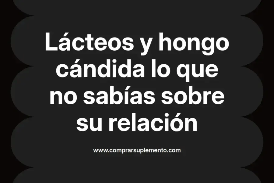 imagen destacada del post con un texto en el centro que dice Lácteos y hongo cándida lo que no sabías sobre su relación y abajo del texto aparece el nombre del autor Omar Obando