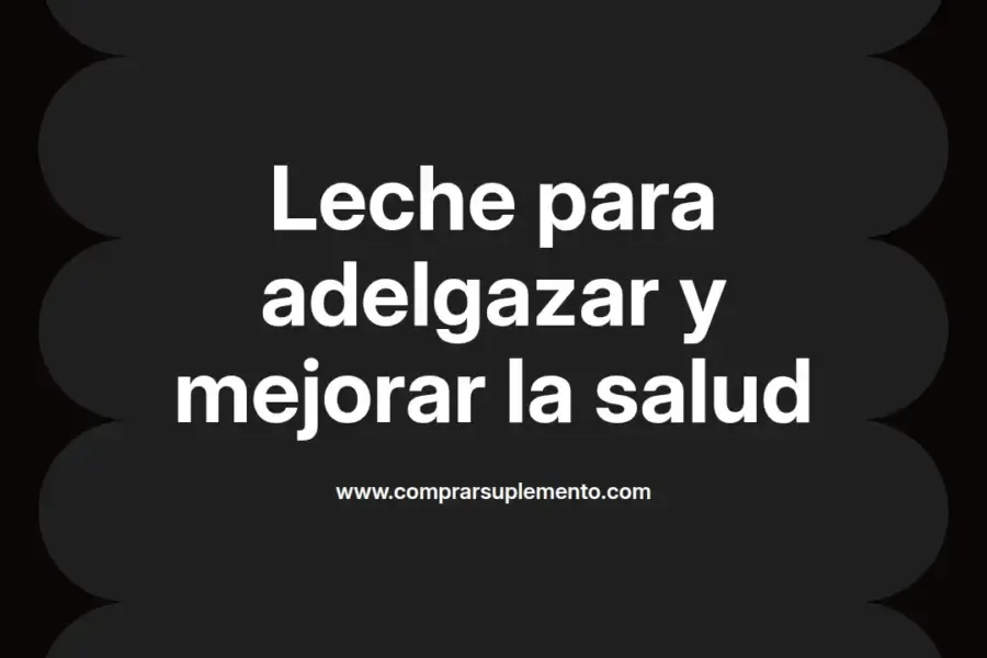 imagen destacada del post con un texto en el centro que dice Leche para adelgazar y mejorar la salud y abajo del texto aparece el nombre del autor Omar Obando