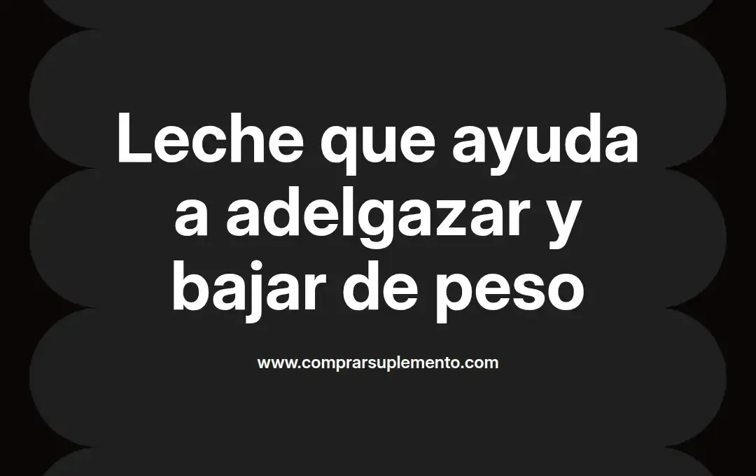 imagen destacada del post con un texto en el centro que dice Leche que ayuda a adelgazar y bajar de peso y abajo del texto aparece el nombre del autor Omar Obando