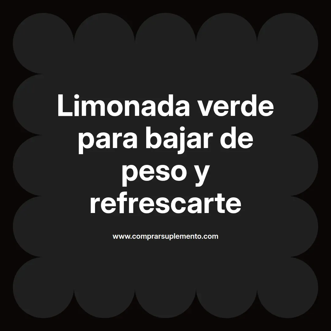 Limonada verde para bajar de peso y refrescarte
