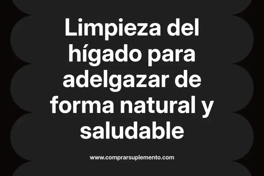 imagen destacada del post con un texto en el centro que dice Limpieza del hígado para adelgazar de forma natural y saludable y abajo del texto aparece el nombre del autor Omar Obando
