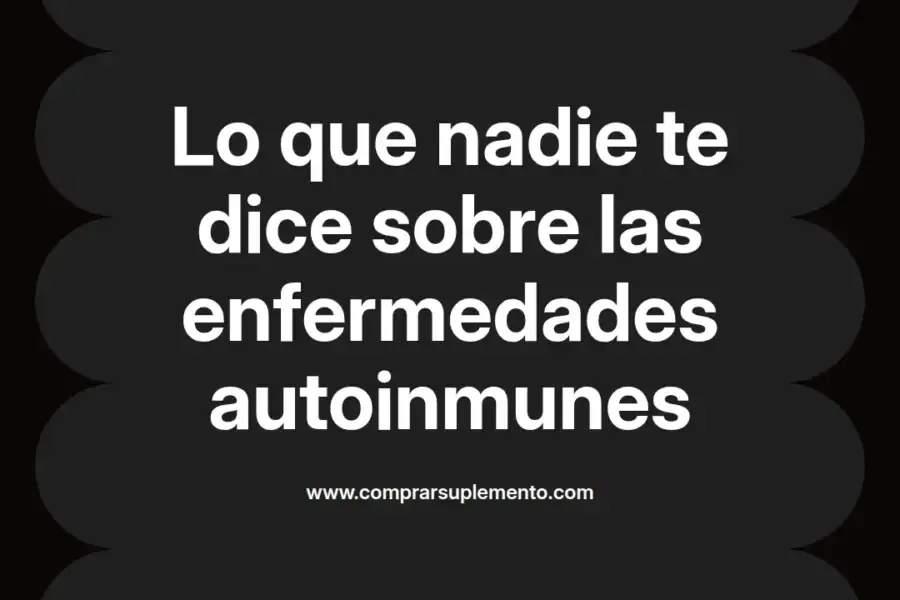 imagen destacada del post con un texto en el centro que dice Lo que nadie te dice sobre las enfermedades autoinmunes y abajo del texto aparece el nombre del autor Omar Obando