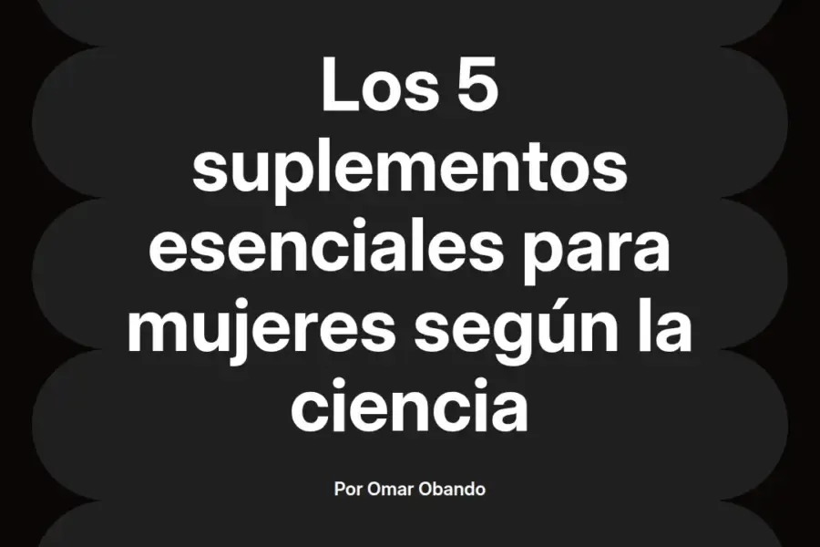 imagen destacada del post con un texto en el centro que dice Los 5 suplementos esenciales para mujeres según la ciencia y abajo del texto aparece el nombre del autor Omar Obando