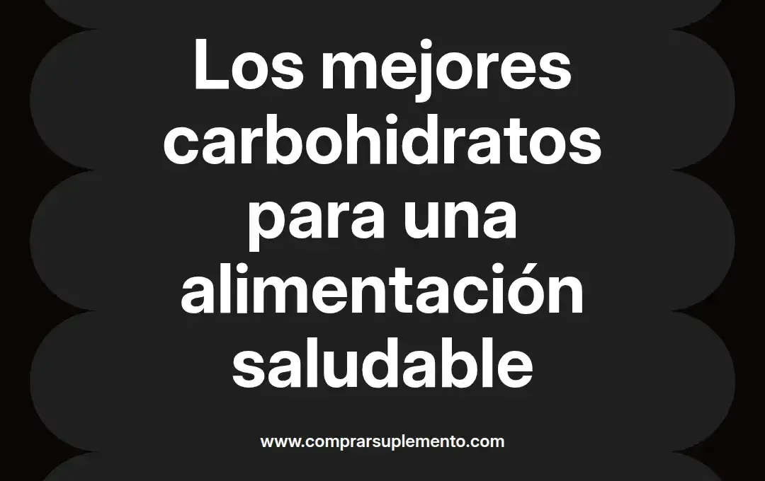 imagen destacada del post con un texto en el centro que dice Los mejores carbohidratos para una alimentación saludable y abajo del texto aparece el nombre del autor Omar Obando