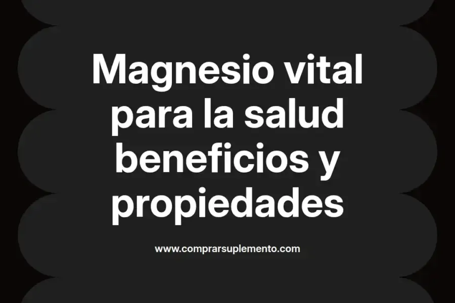 imagen destacada del post con un texto en el centro que dice Magnesio vital para la salud beneficios y propiedades y abajo del texto aparece el nombre del autor Omar Obando