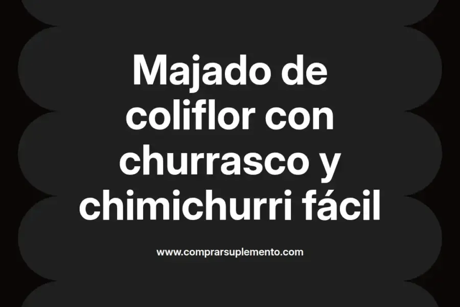 imagen destacada del post con un texto en el centro que dice Majado de coliflor con churrasco y chimichurri fácil y abajo del texto aparece el nombre del autor Omar Obando