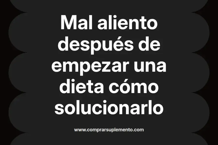 imagen destacada del post con un texto en el centro que dice Mal aliento después de empezar una dieta cómo solucionarlo y abajo del texto aparece el nombre del autor Omar Obando