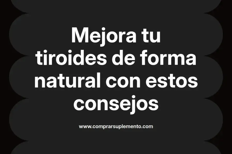 imagen destacada del post con un texto en el centro que dice Mejora tu tiroides de forma natural con estos consejos y abajo del texto aparece el nombre del autor Omar Obando