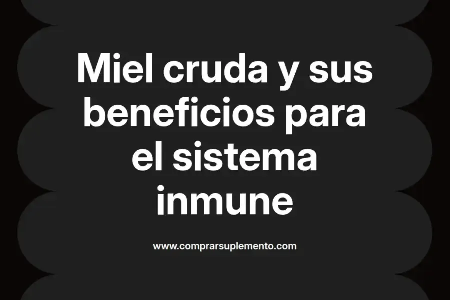 imagen destacada del post con un texto en el centro que dice Miel cruda y sus beneficios para el sistema inmune y abajo del texto aparece el nombre del autor Omar Obando