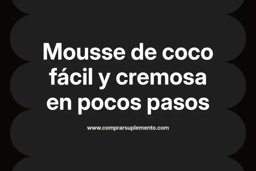imagen destacada del post con un texto en el centro que dice Mousse de coco fácil y cremosa en pocos pasos y abajo del texto aparece el nombre del autor Omar Obando