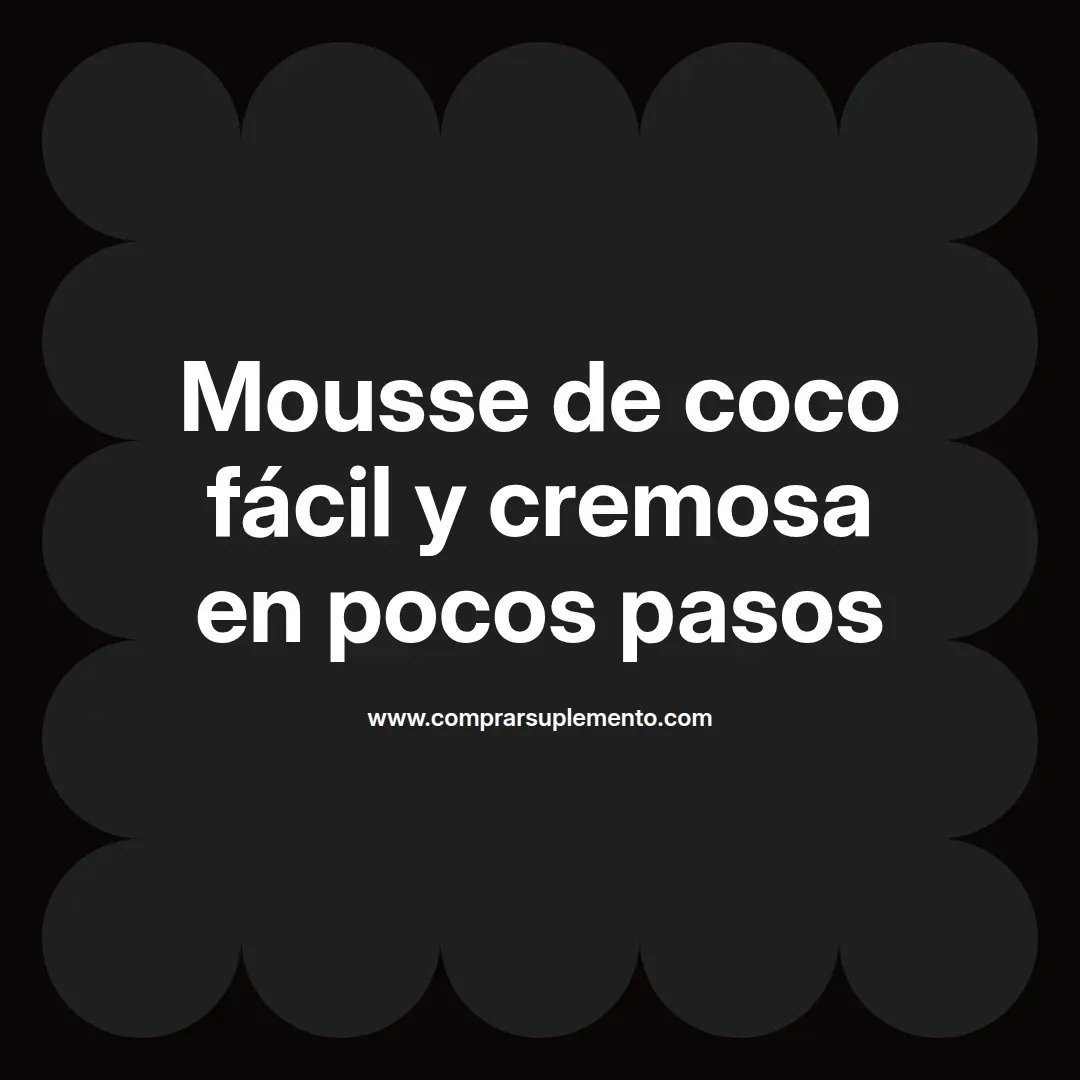 Mousse de coco fácil y cremosa en pocos pasos