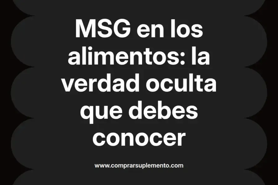 imagen destacada del post con un texto en el centro que dice MSG en los alimentos: la verdad oculta que debes conocer y abajo del texto aparece el nombre del autor Omar Obando