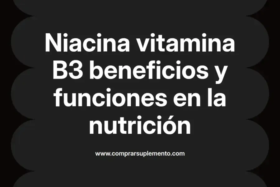 imagen destacada del post con un texto en el centro que dice Niacina vitamina B3 beneficios y funciones en la nutrición y abajo del texto aparece el nombre del autor Omar Obando