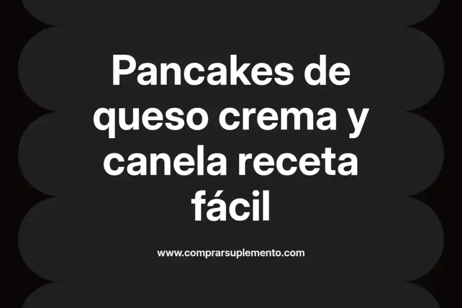 imagen destacada del post con un texto en el centro que dice Pancakes de queso crema y canela receta fácil y abajo del texto aparece el nombre del autor Omar Obando