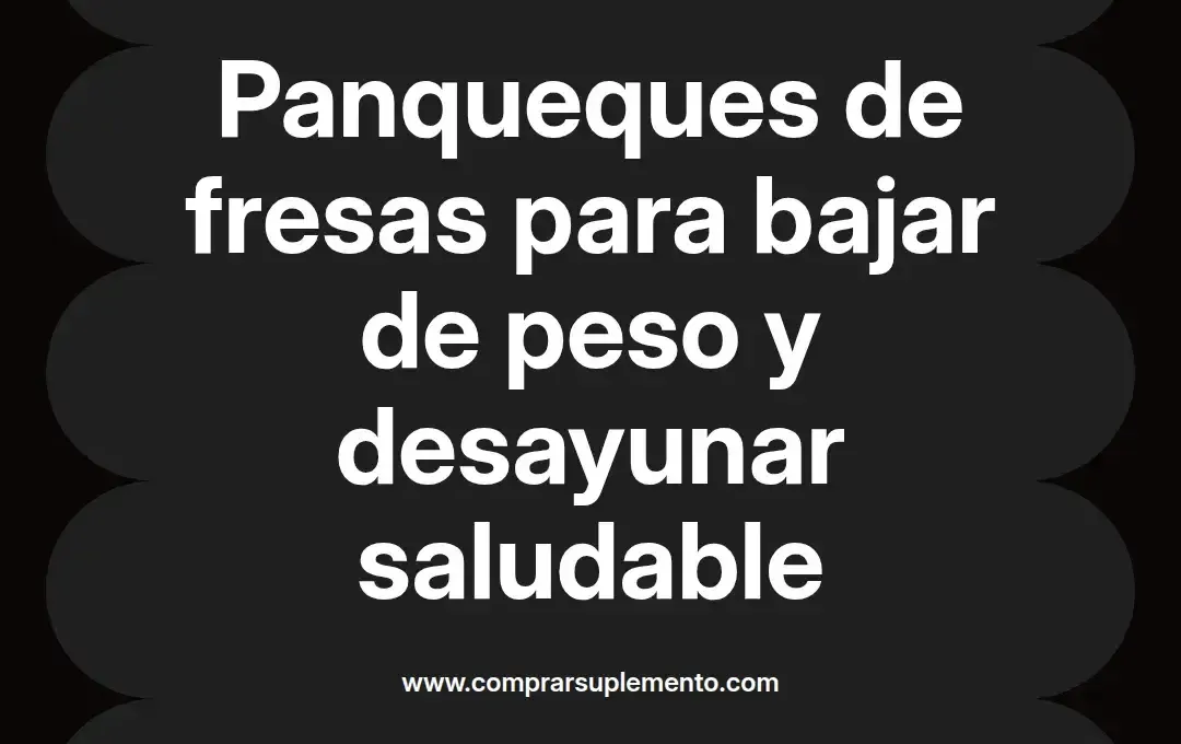 imagen destacada del post con un texto en el centro que dice Panqueques de fresas para bajar de peso y desayunar saludable y abajo del texto aparece el nombre del autor Omar Obando