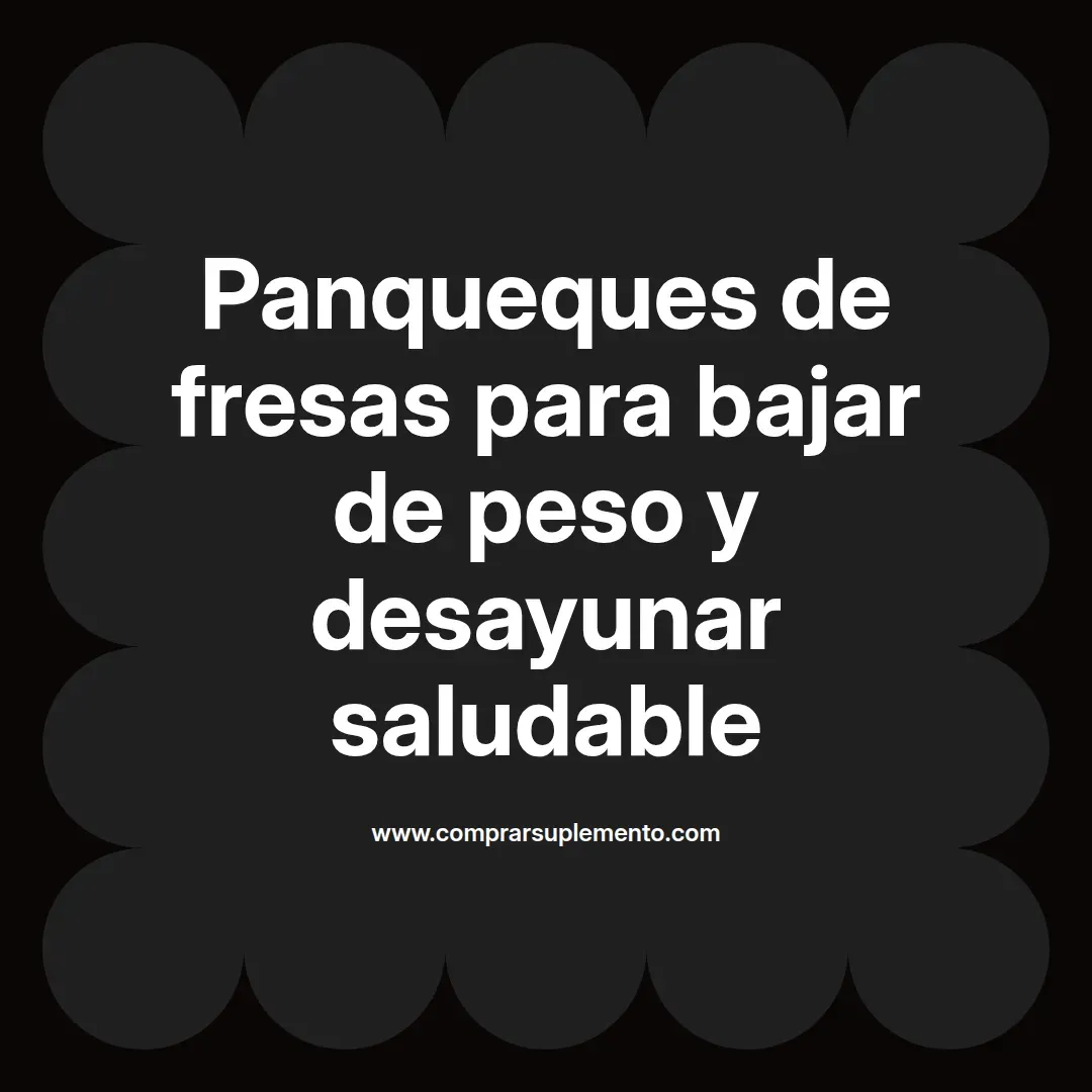 Panqueques de fresas para bajar de peso y desayunar saludable