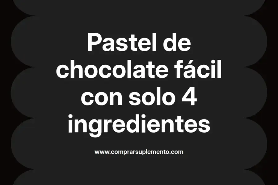 imagen destacada del post con un texto en el centro que dice Pastel de chocolate fácil con solo 4 ingredientes y abajo del texto aparece el nombre del autor Omar Obando