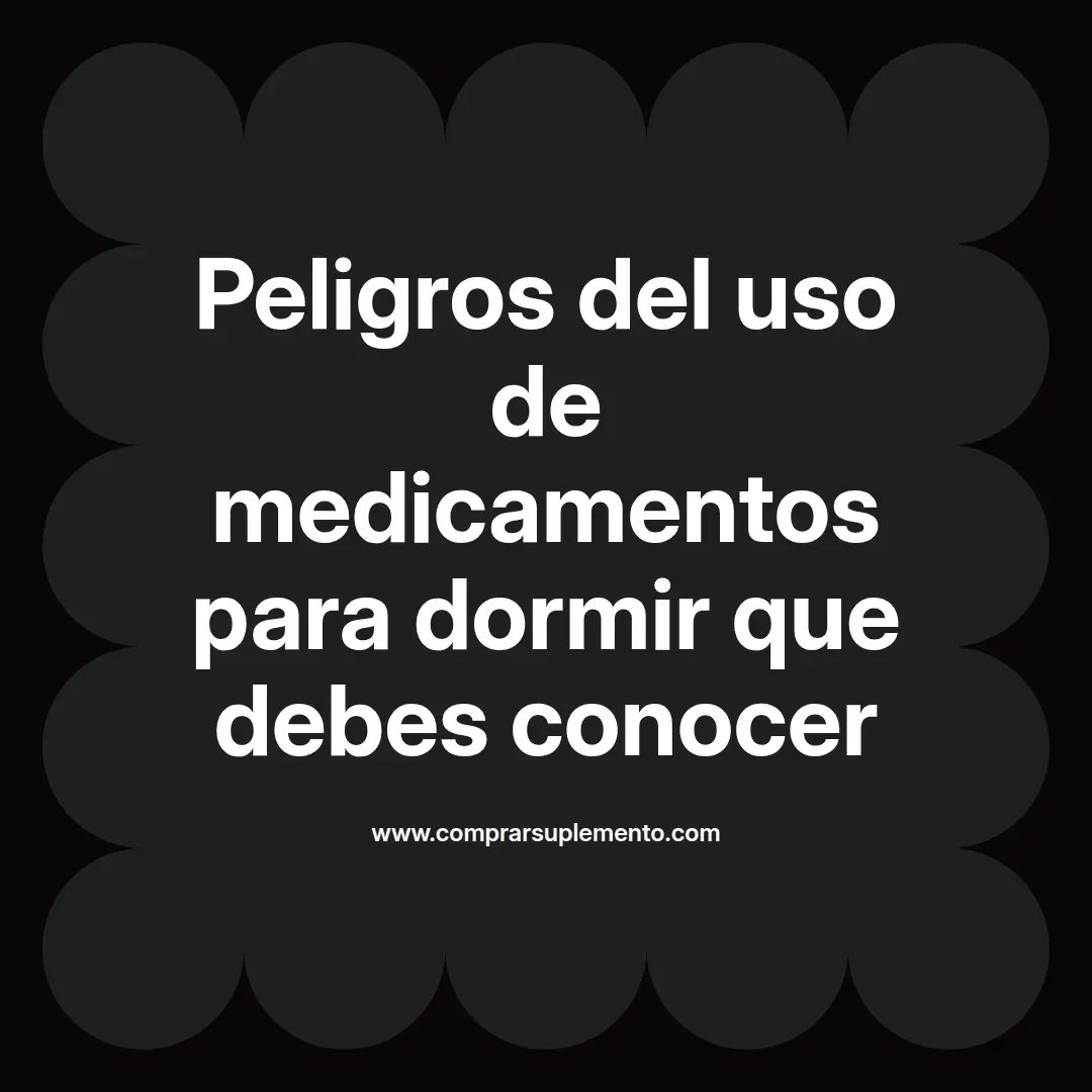 Peligros del uso de medicamentos para dormir que debes conocer