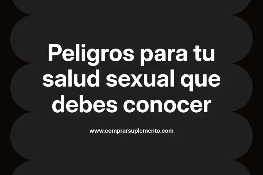 imagen destacada del post con un texto en el centro que dice Peligros para tu salud sexual que debes conocer y abajo del texto aparece el nombre del autor Omar Obando