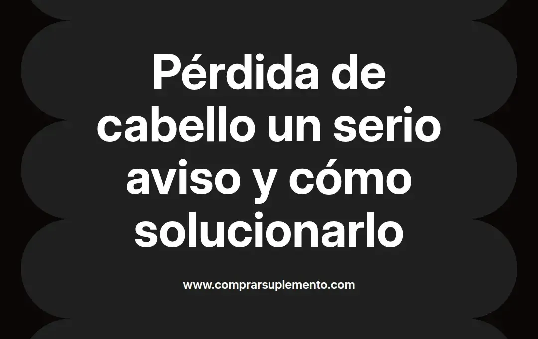 imagen destacada del post con un texto en el centro que dice Pérdida de cabello un serio aviso y cómo solucionarlo y abajo del texto aparece el nombre del autor Omar Obando