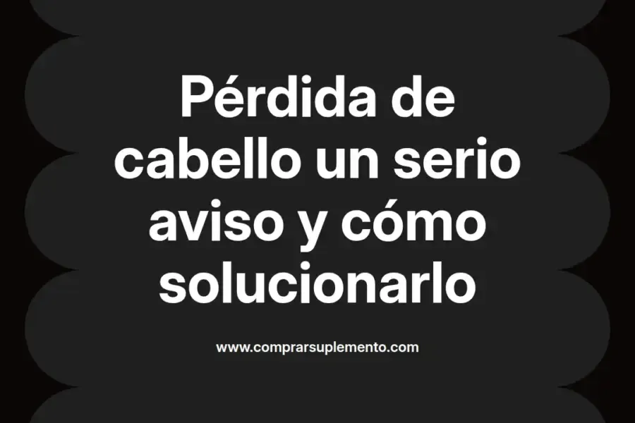 imagen destacada del post con un texto en el centro que dice Pérdida de cabello un serio aviso y cómo solucionarlo y abajo del texto aparece el nombre del autor Omar Obando