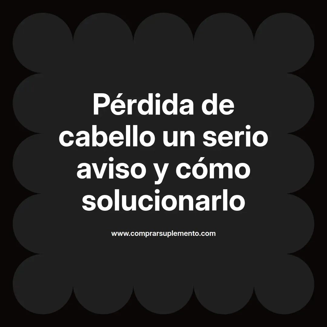 Pérdida de cabello un serio aviso y cómo solucionarlo