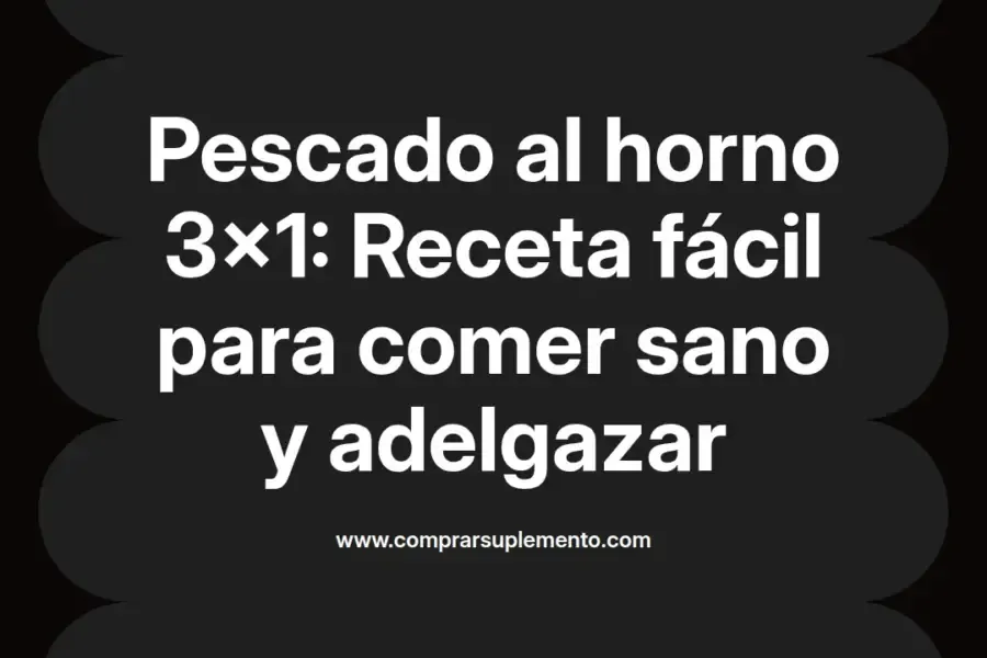 imagen destacada del post con un texto en el centro que dice Pescado al horno 3x1: Receta fácil para comer sano y adelgazar y abajo del texto aparece el nombre del autor Omar Obando
