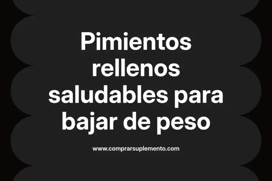 imagen destacada del post con un texto en el centro que dice Pimientos rellenos saludables para bajar de peso y abajo del texto aparece el nombre del autor Omar Obando