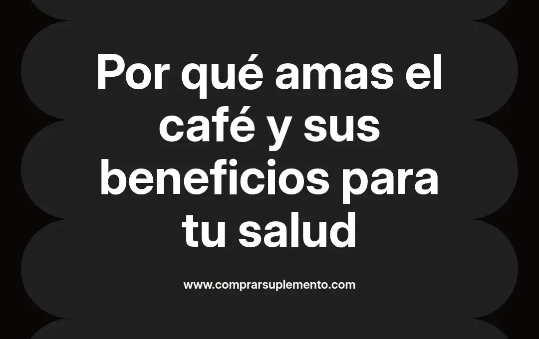 imagen destacada del post con un texto en el centro que dice Por qué amas el café y sus beneficios para tu salud y abajo del texto aparece el nombre del autor Omar Obando