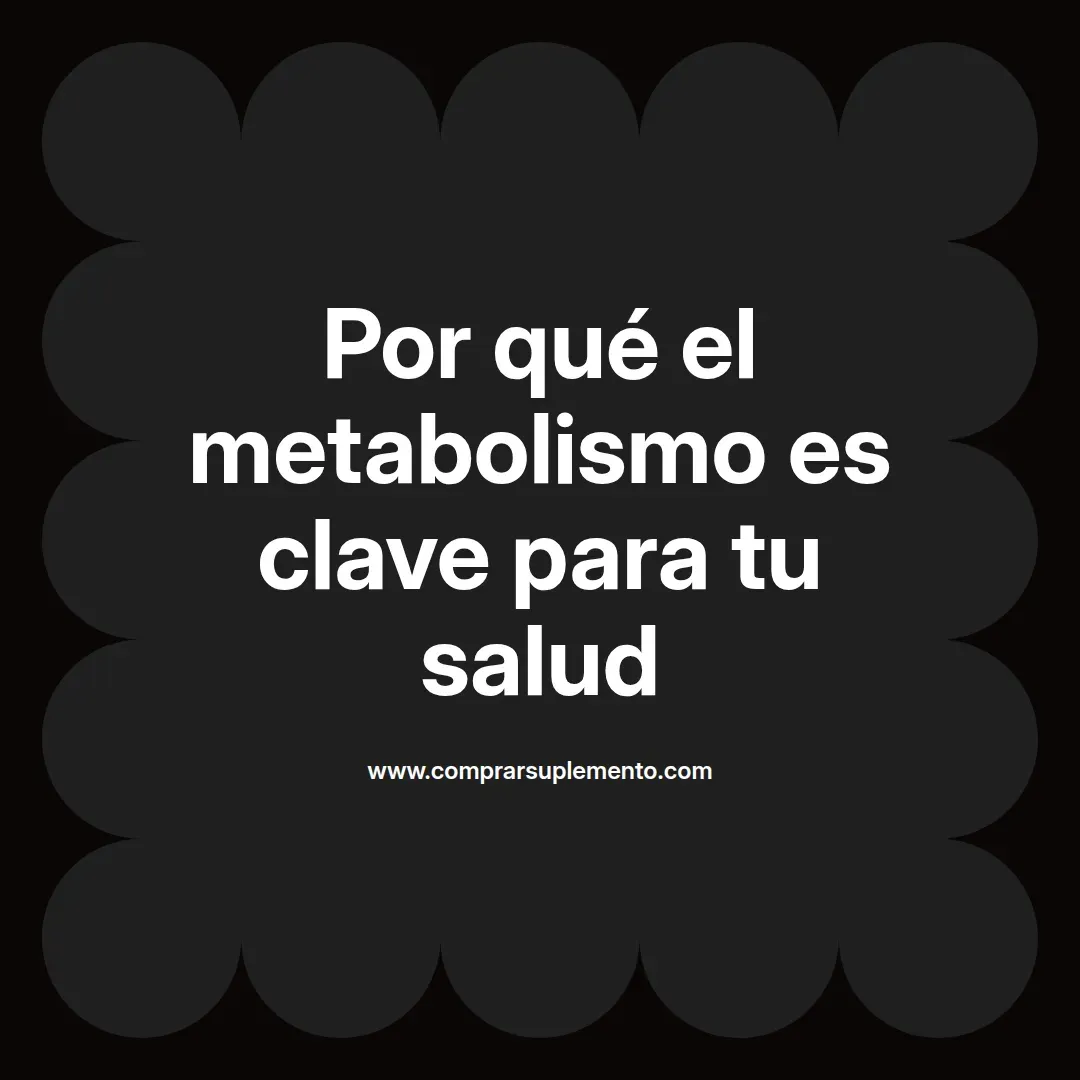 Por qué el metabolismo es clave para tu salud