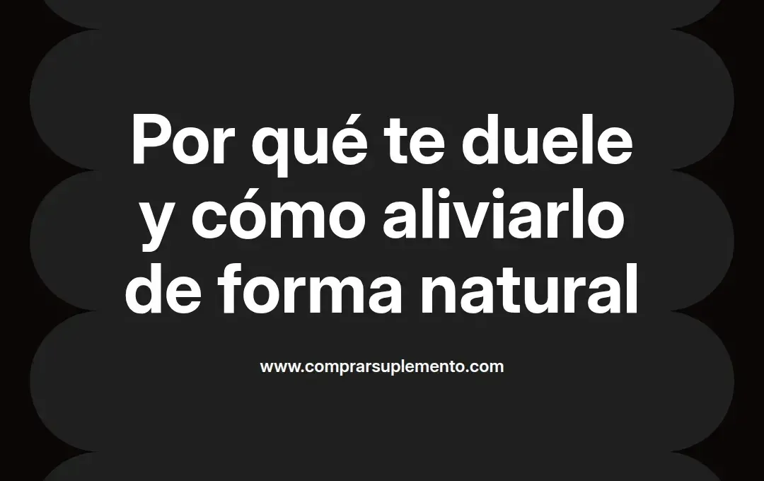 imagen destacada del post con un texto en el centro que dice Por qué te duele y cómo aliviarlo de forma natural y abajo del texto aparece el nombre del autor Omar Obando