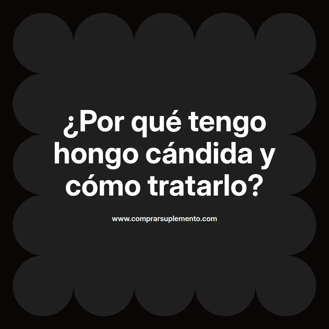 ¿Por qué tengo hongo cándida y cómo tratarlo?
