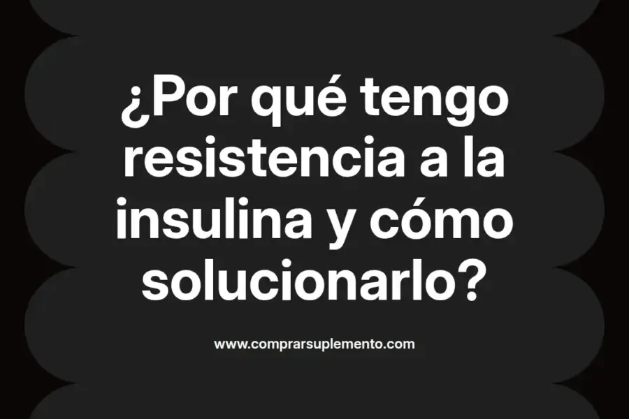 imagen destacada del post con un texto en el centro que dice ¿Por qué tengo resistencia a la insulina y cómo solucionarlo? y abajo del texto aparece el nombre del autor Omar Obando