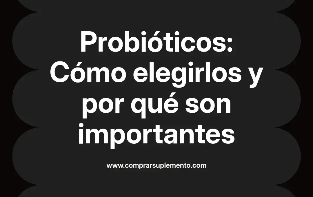 imagen destacada del post con un texto en el centro que dice Probióticos: Cómo elegirlos y por qué son importantes y abajo del texto aparece el nombre del autor Omar Obando