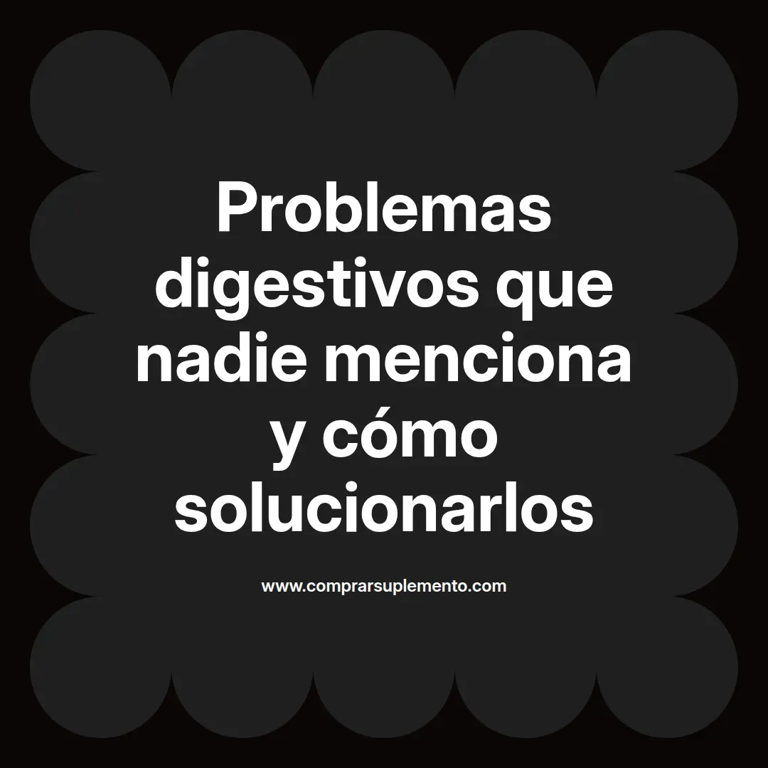 Problemas digestivos que nadie menciona y cómo solucionarlos