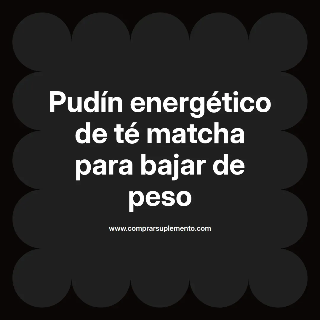 Pudín energético de té matcha para bajar de peso