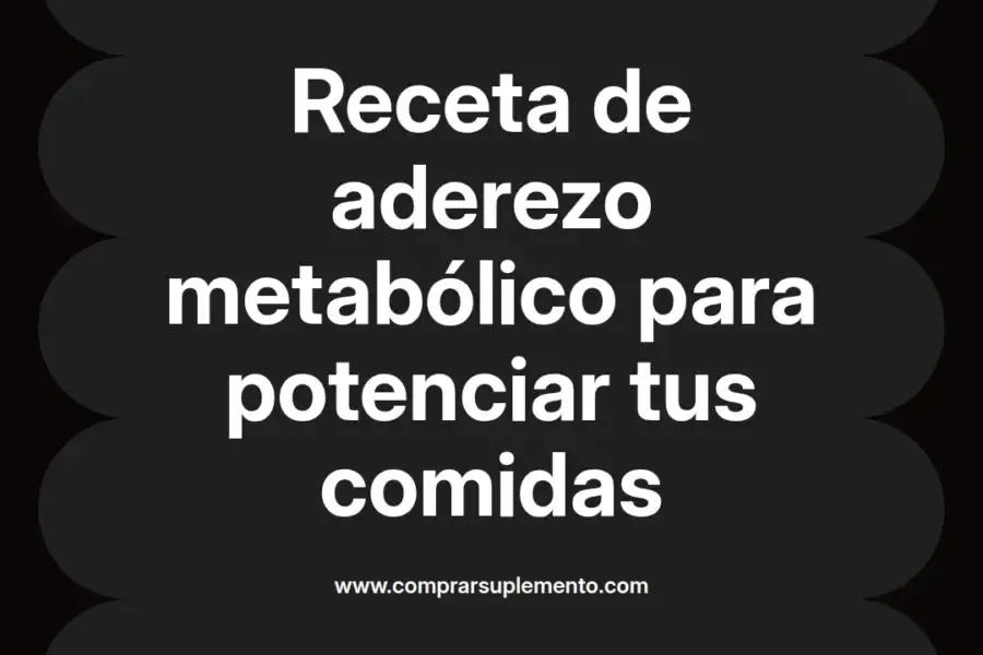 imagen destacada del post con un texto en el centro que dice Receta de aderezo metabólico para potenciar tus comidas y abajo del texto aparece el nombre del autor Omar Obando