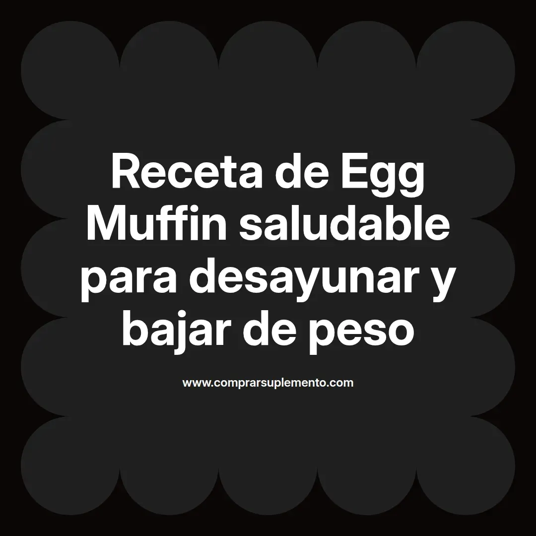 Receta de Egg Muffin saludable para desayunar y bajar de peso