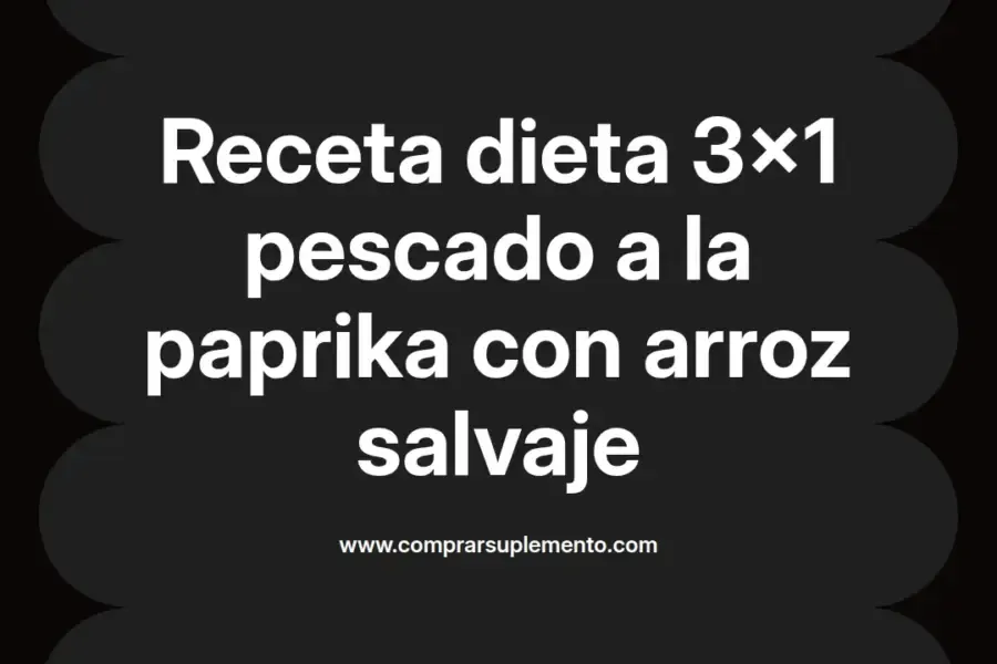 imagen destacada del post con un texto en el centro que dice Receta dieta 3x1 pescado a la paprika con arroz salvaje y abajo del texto aparece el nombre del autor Omar Obando