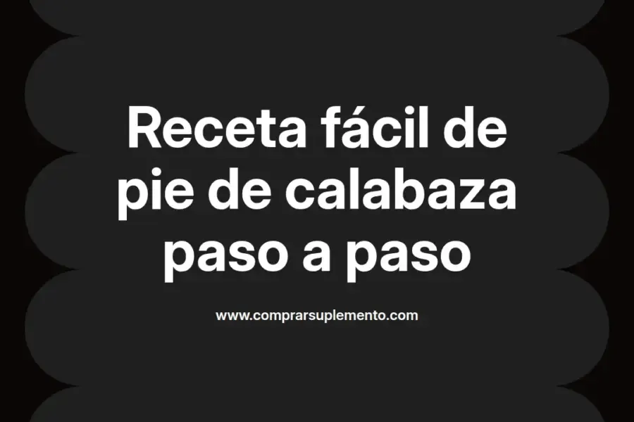 imagen destacada del post con un texto en el centro que dice Receta fácil de pie de calabaza paso a paso y abajo del texto aparece el nombre del autor Omar Obando